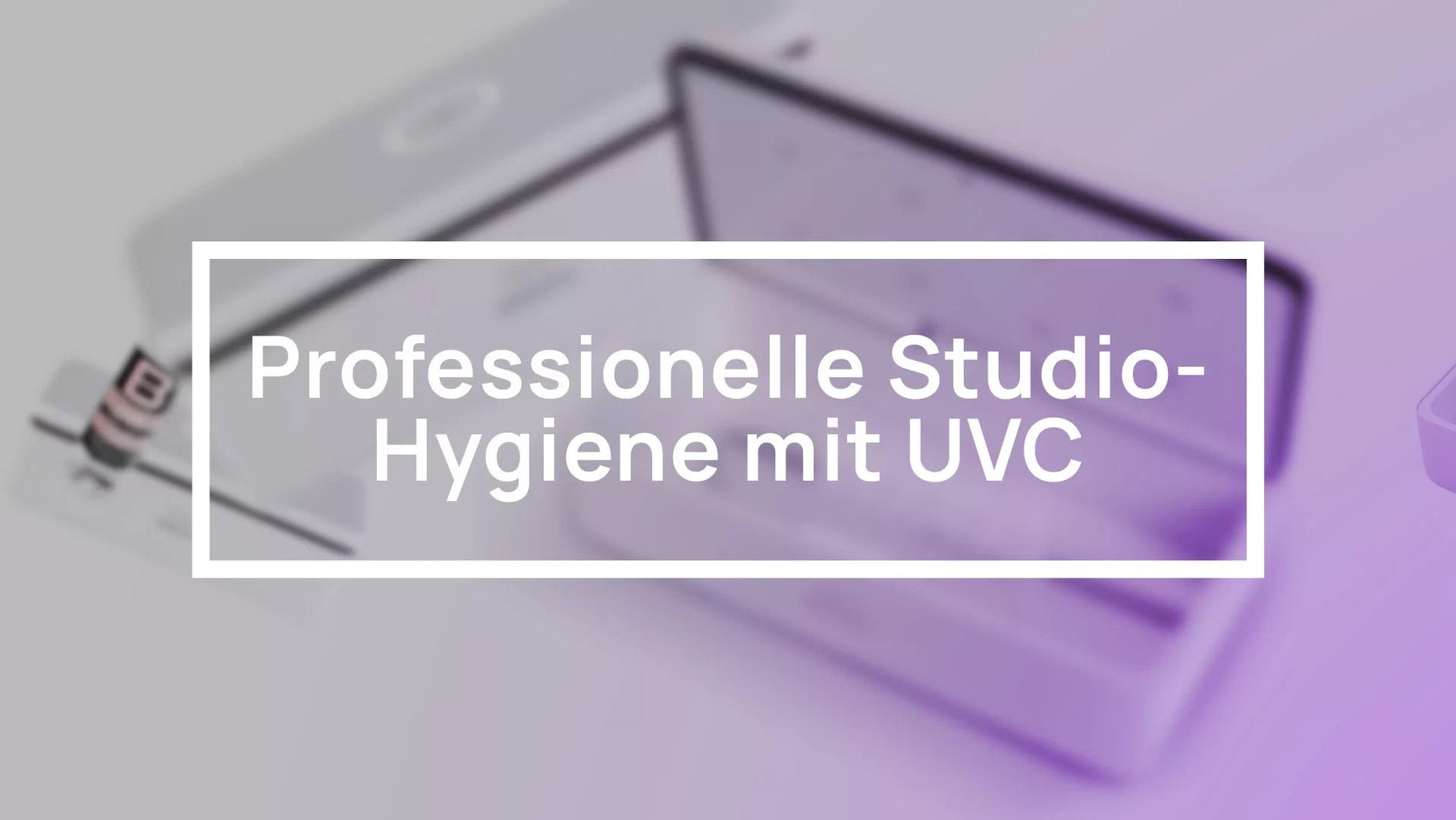 Professionelle Studio-Hygiene mit UVC